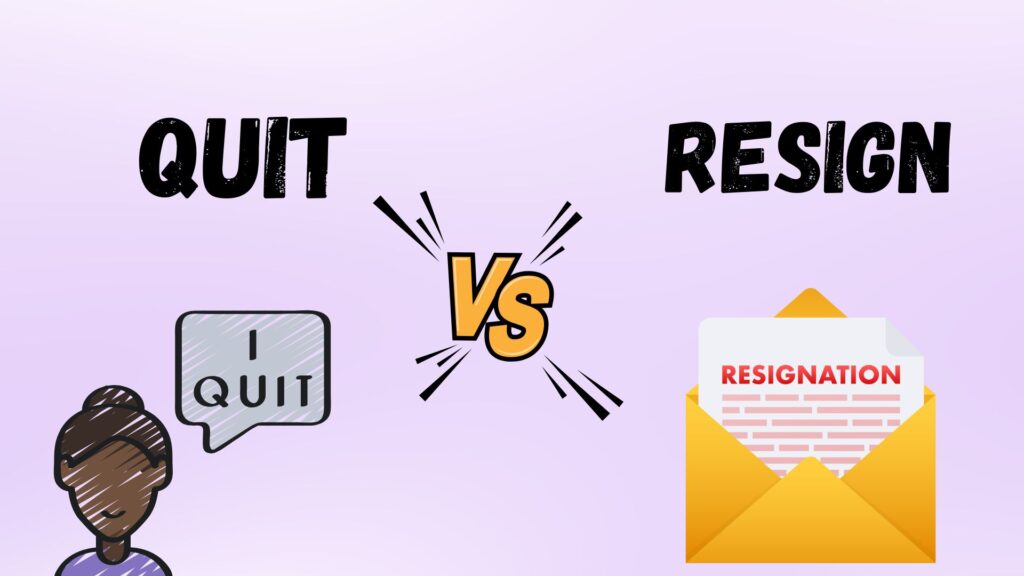Quit vs Resign: Clear Up the Confusion Once and For All