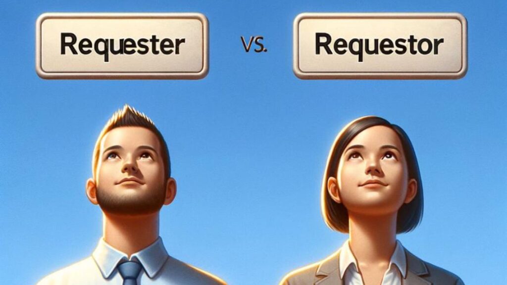 Requester or Requestor