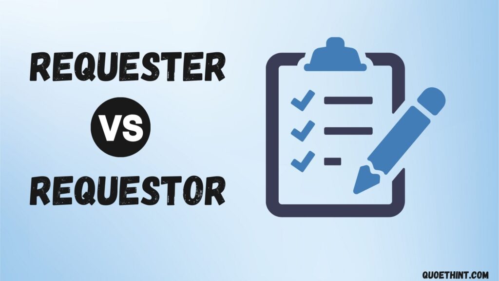 Requester or Requestor