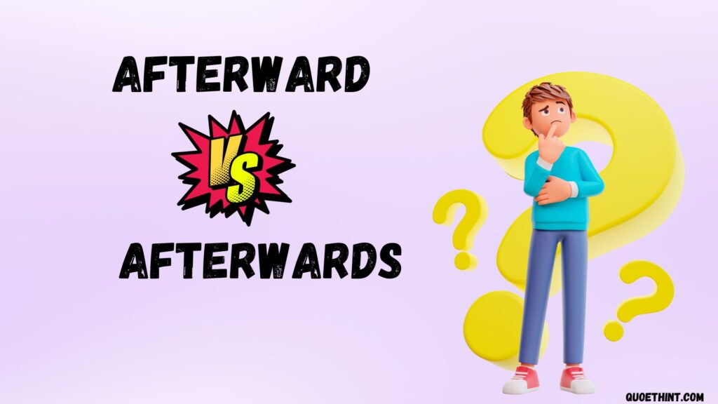 Afterward vs Afterwards