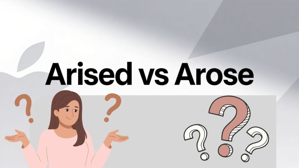 Arised vs Arose