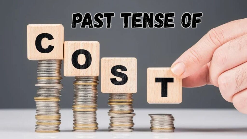 Past Tense of Cost