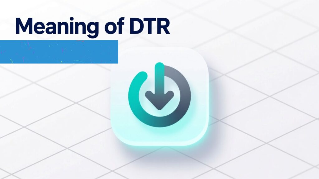 DTR Meaning