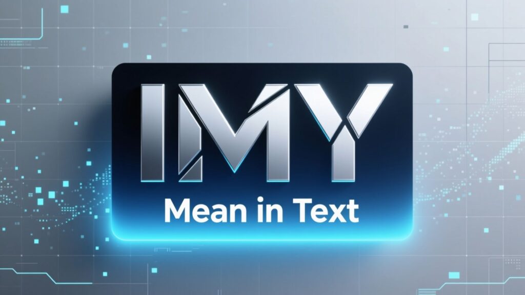 What Does IMY Mean in Text? Complete Guide with Replies & Alternatives (2025 Edition)