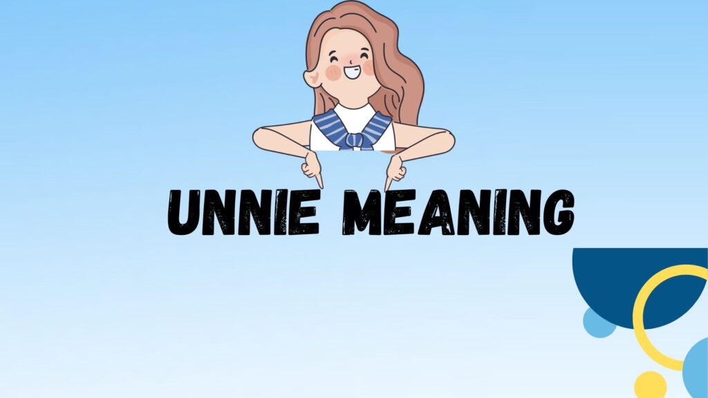 Unnie Meaning
