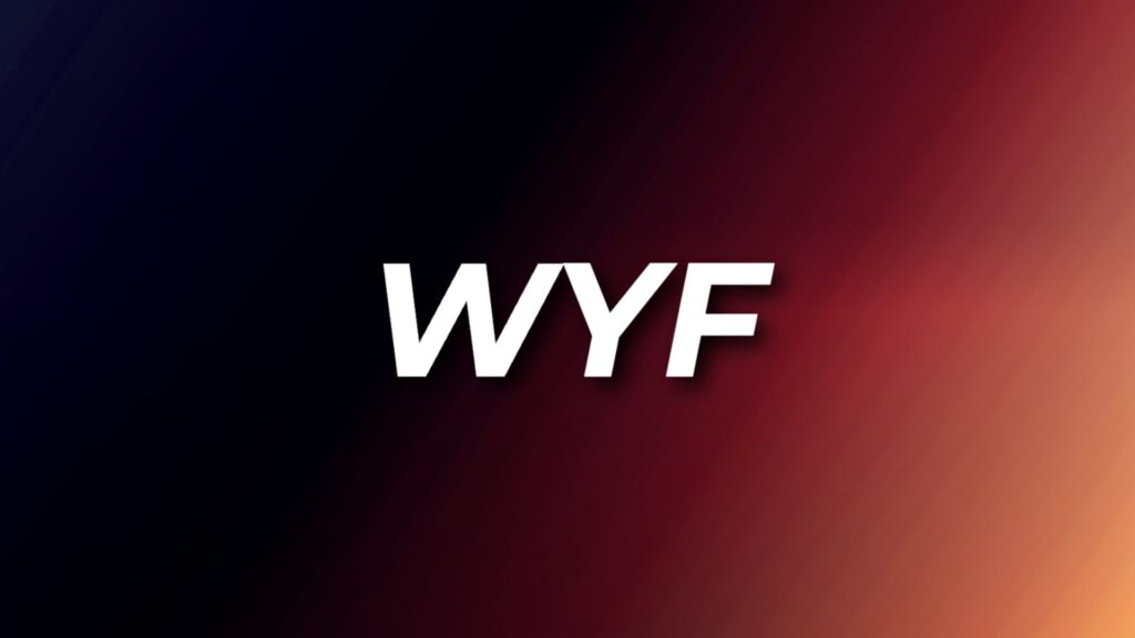 WYF Meaning