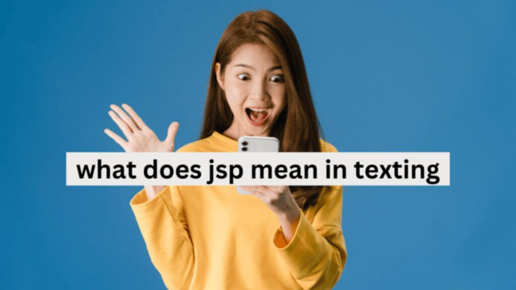 JSP Meaning in Text: What It Really Stands For and When to Use It (2025)