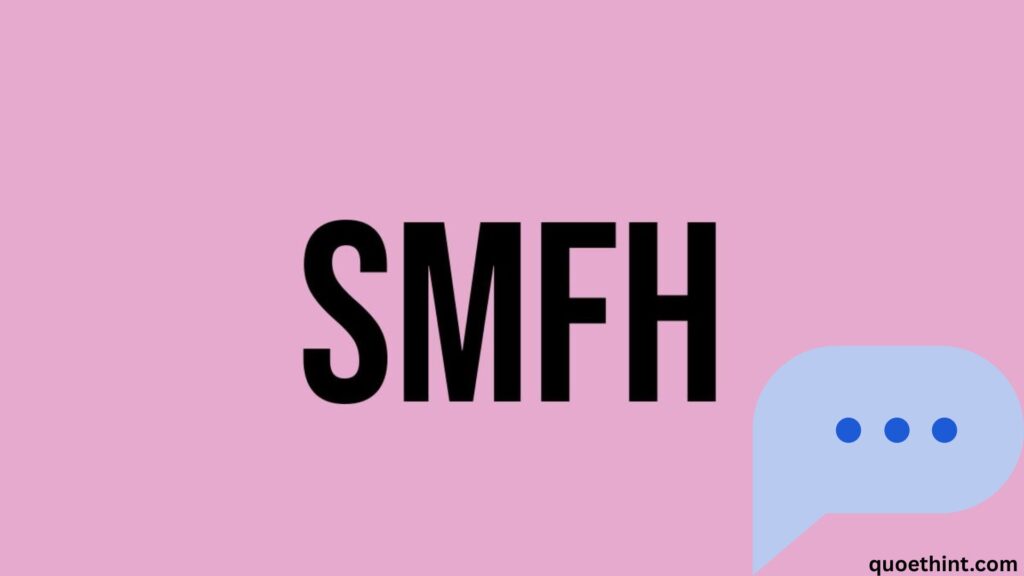 SMFH Meaning in Text: What It Really Means and What to Say Instead (2025)