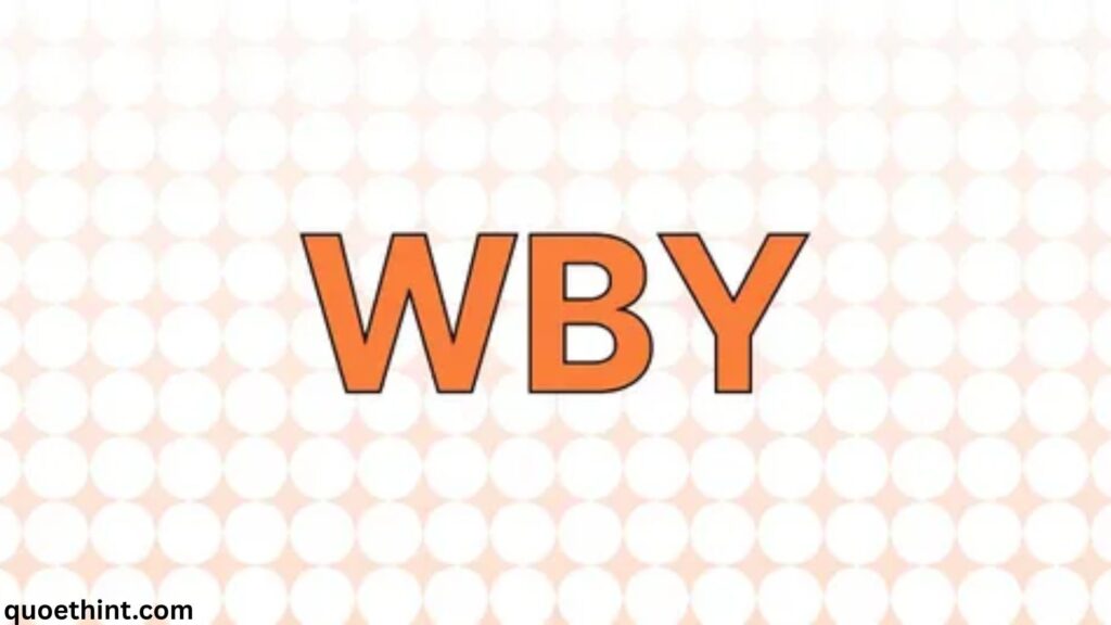 WBY Meaning in Text