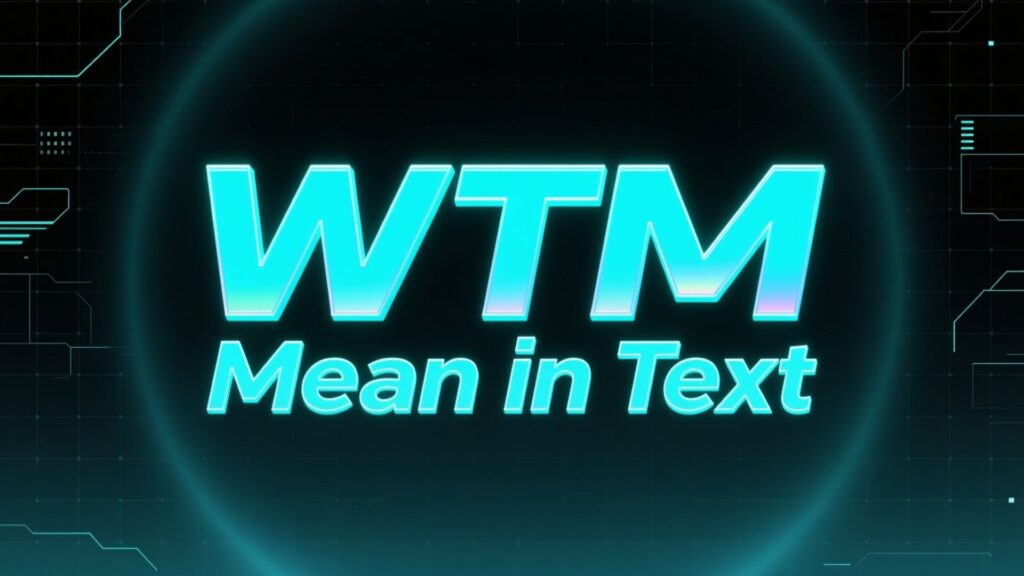 WTM Mean in Text