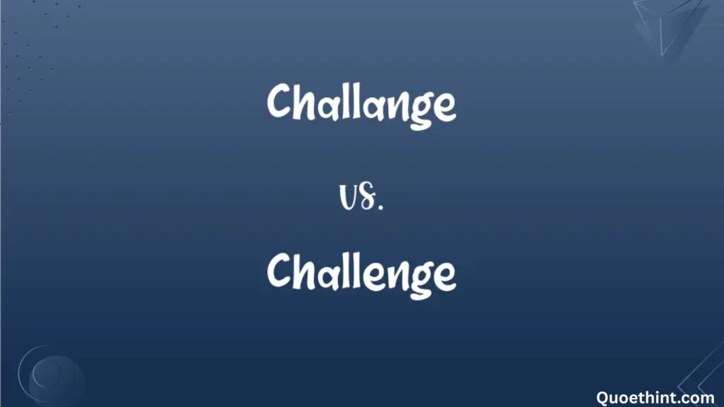 Challenge or Challange: Which One Is Correct?
