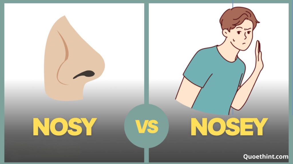 Nosy or Nosey