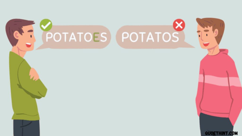 Potatoes or Potatos