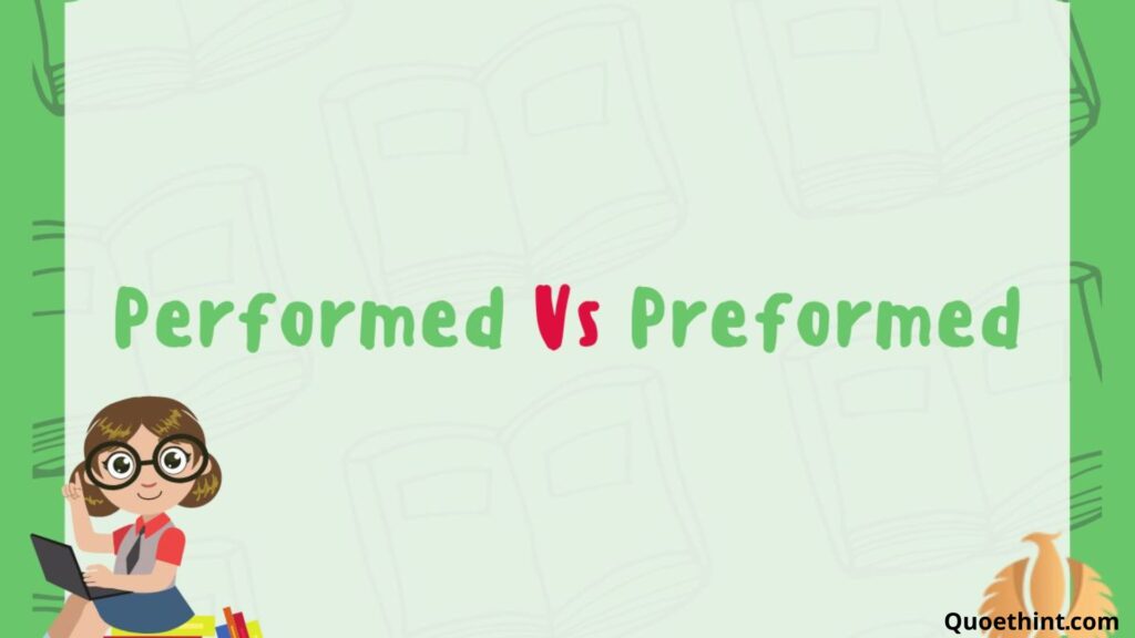 Preform Vs Perform